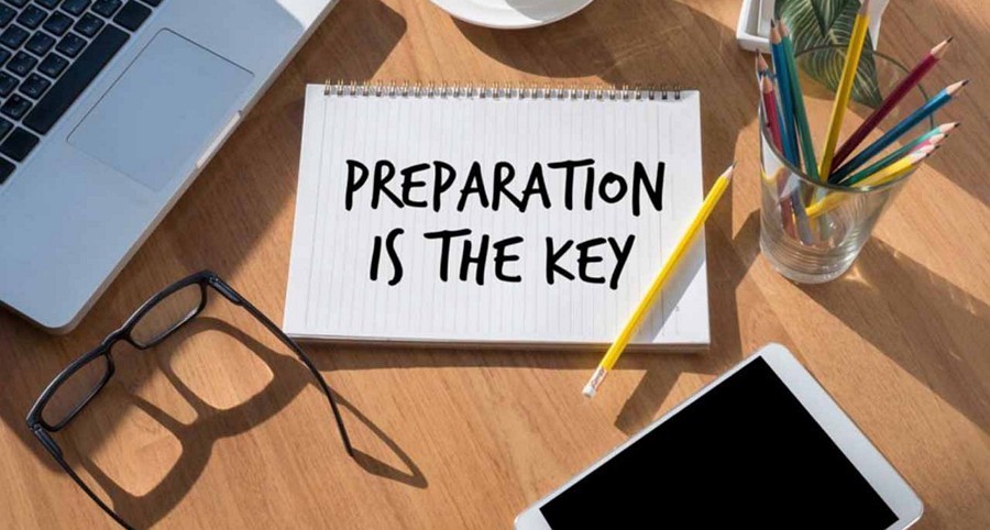 Preparation is the key